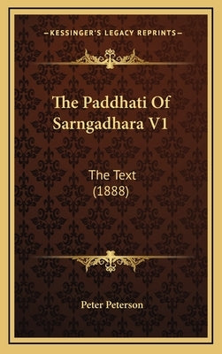 The Paddhati Of Sarngadhara V1: The Text (1888) by Peterson, Peter