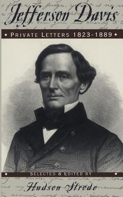 Jefferson Davis: Private Letters, 1823-1889 by Davis, Jefferson