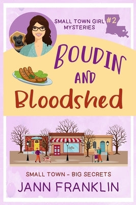 Boudin and Bloodshed: Book 2 of Small Town Girl Mysteries by Franklin, Jann