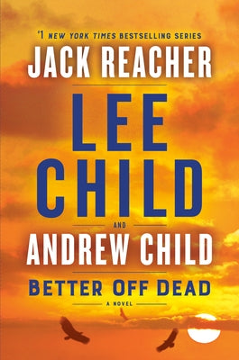 Better Off Dead: A Jack Reacher Novel by Child, Lee