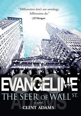 EVANGELINE The Seer of Wall St. by Adams, Clint