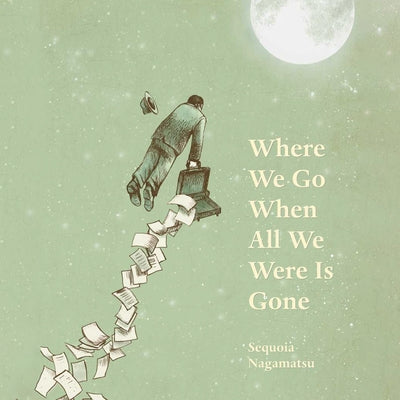 Where We Go When All We Were Is Gone by 