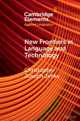New Frontiers in Language and Technology by Jenks, Christopher Joseph