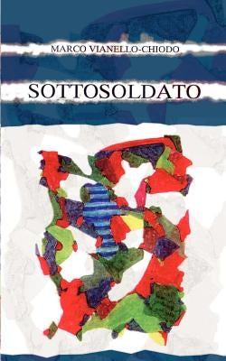 Sottosoldato by Vianello-Chiodo, Marco