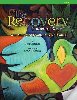 The Recovery Coloring Book: with Messages of Faith, Hope, & Healing by Castelloe, Tom