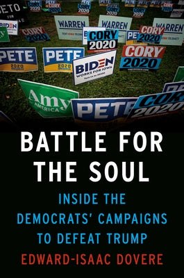 Battle for the Soul: Inside the Democrats' Campaigns to Defeat Trump by Dovere, Edward-Isaac