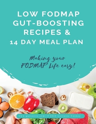 14 Day Low FODMAP Meal Plan and Recipes: Making your FODMAP life easy! by Cooney, Lorraine