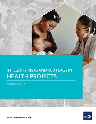 Integrity Risks and Red Flags in Health Projects by Asian Development Bank
