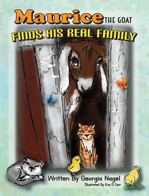 Maurice the Goat Finds His Real Family by Nagel, Georgia