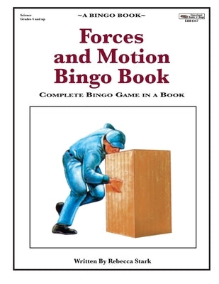 Forces and Motion Bingo Book: Complete Bingo Game In A Book by Stark, Rebecca