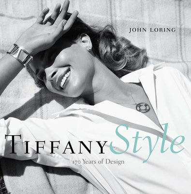 Tiffany Style: 170 Years of Design by Loring, John