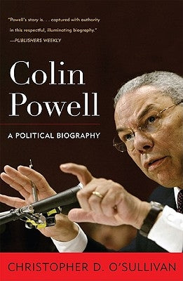 Colin Powell: A Political Biography by O'Sullivan, Christopher D.