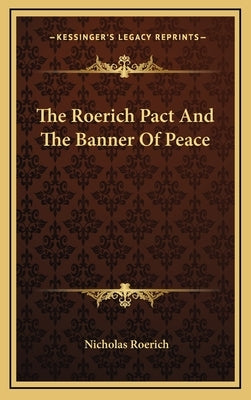 The Roerich Pact and the Banner of Peace by Roerich, Nicholas