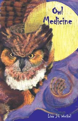 Owl Medicine by Weikel, Lisa J. G.