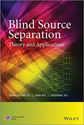 Blind Source Separation by Yu, Xianchuan