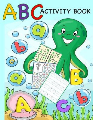 ABC Activity Book: Color by Letter, Tracing, Matching, Dot Marker, Phonics, Sudoku: Alphabet Activity Book for Toddlers, Preschool and Ki by Books, Busy Hands