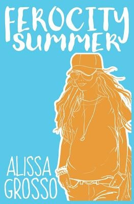 Ferocity Summer by Grosso, Alissa