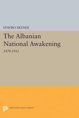 The Albanian National Awakening by Skendi, Stavro