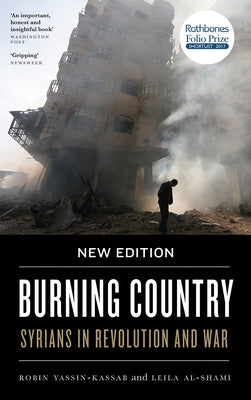 Burning Country - New Edition: Syrians in Revolution and War by Yassin-Kassab, Robin