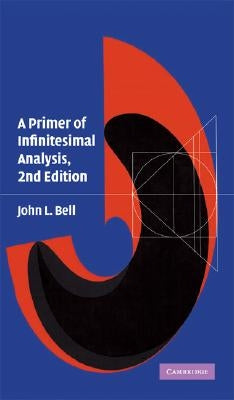 A Primer of Infinistesimal Analysis by Bell, John L.