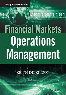 Financial Markets Operations Management by Dickinson, Keith