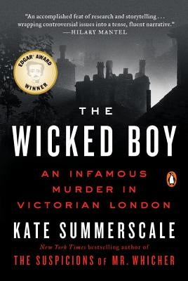 The Wicked Boy: An Infamous Murder in Victorian London by Summerscale, Kate