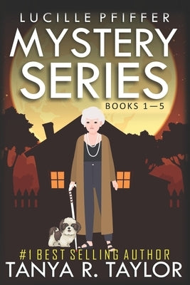 Lucille Pfiffer Mystery Series (Books 1 - 5) by Taylor, Tanya R.