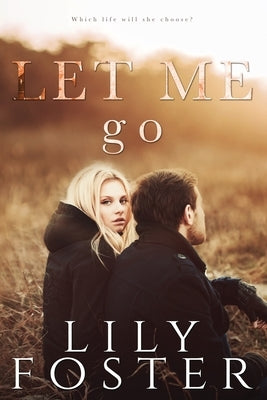 Let Me Go by Foster, Lily