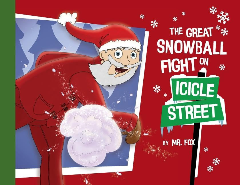 The Great Snowball Fight on Icicle Street by Fox, Christopher