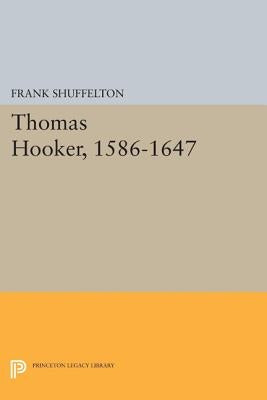 Thomas Hooker, 1586-1647 by Shuffelton, Frank