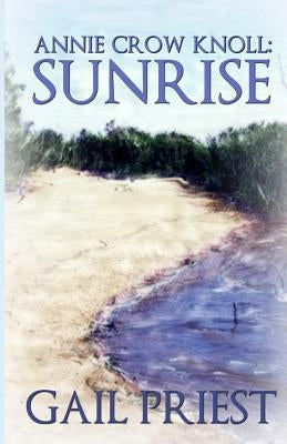 Annie Crow Knoll: Sunrise by Priest, Gail