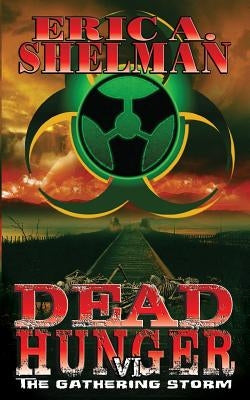Dead Hunger VI: The Gathering Storm by Shelman, Eric a.