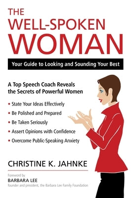 The Well-Spoken Woman: Your Guide to Looking and Sounding Your Best by Jahnke, Christine K.