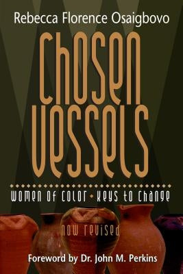 Chosen Vessels: Women of Color, Keys to Change by Osaigbovo, Rebecca Florence