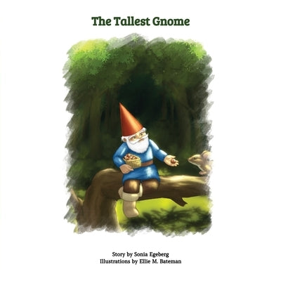 The Tallest Gnome by Egeberg, Sonia
