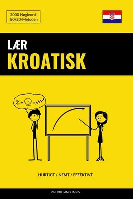 Lær Kroatisk - Hurtigt / Nemt / Effektivt: 2000 Nøgleord by Languages, Pinhok