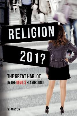 RELIGION The Great Harlot in the Devil's Playground by Mason, S.
