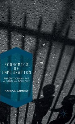Economics of Immigration: The Impact of Immigration on the Australian Economy by Junankar