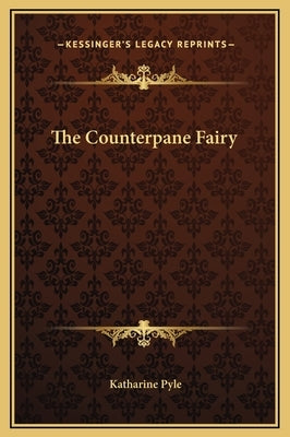 The Counterpane Fairy by Pyle, Katharine