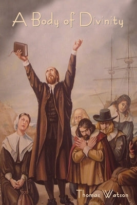 A Body of Divinity by Watson, Thomas