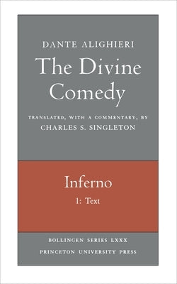 The Divine Comedy, I. Inferno, Vol. I. Part 1: Text by Dante