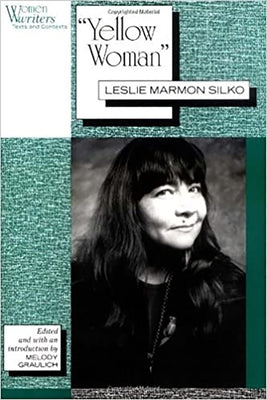 'Yellow Woman': Leslie Marmon Silko by Graulich, Melody