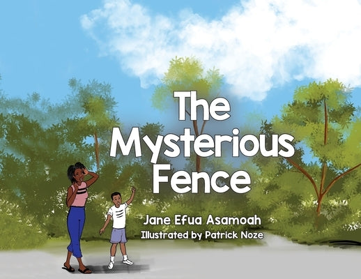 The Mysterious Fence by Asamoah, Jane Efua