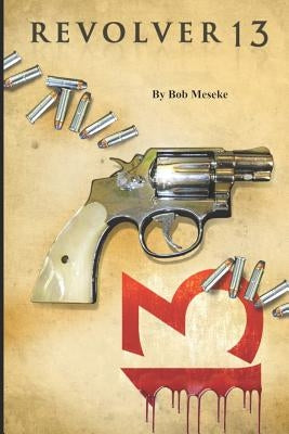 Revolver 13 by Meseke, Bob