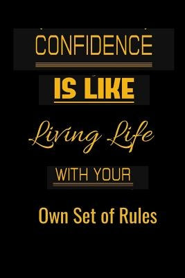 Confidence is like: Living life with your own set of rules by Press, Hidden Valley