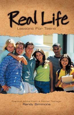 Real Life Lessons for Teens by Simmons, Randy