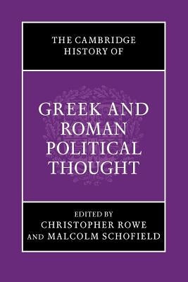 The Cambridge History of Greek and Roman Political Thought by Rowe, Christopher