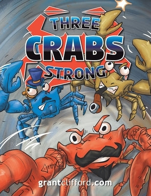 Three Crabs Strong by Clifford, Grant