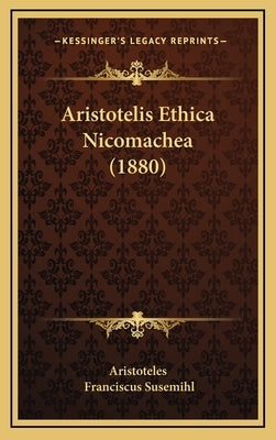 Aristotelis Ethica Nicomachea (1880) by Aristoteles
