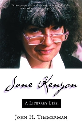 Jane Kenyon: A Literary Life by Timmerman, John H.